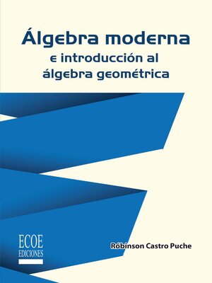 cover image of Álgebra moderna e introducción al álgebra geométrica
